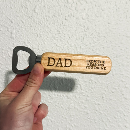 Bottle opener - DAD from the reasons you drink